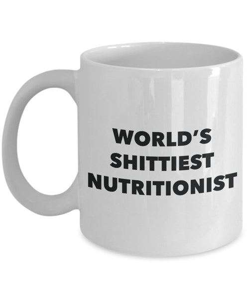 Nutritionist Coffee Mug - World's Shittiest Nutritionist - Gifts for Nutritionist - Funny Novelty Birthday Present Idea - Can Add To Gift Bag Basket B
