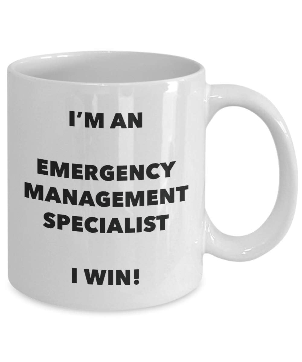 I'm an Emergency Management Specialist I win! - Funny Coffee Cup - Novelty Birthday Christmas Gag Gifts Idea