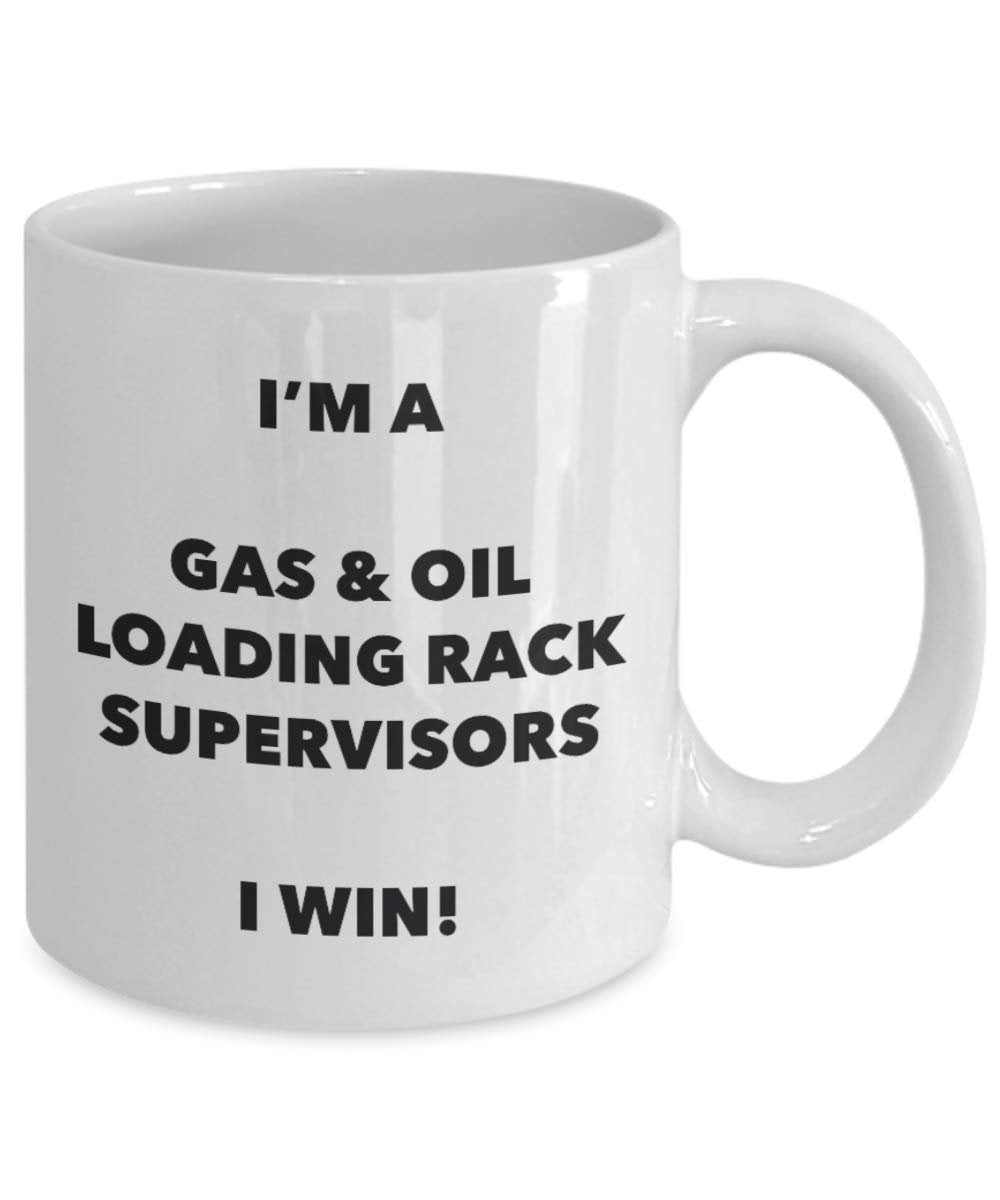 I'm a Gas & Oil Loading Rack Supervisors Mug I win - Funny Coffee Cup - Novelty Birthday Christmas Gag Gifts Idea