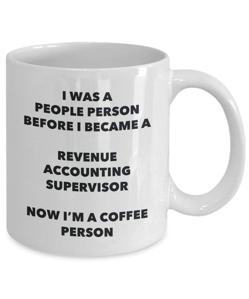 Revenue Accounting Supervisor Coffee Person Mug - Funny Tea Cocoa Cup - Birthday Christmas Coffee Lover Cute Gag Gifts Idea