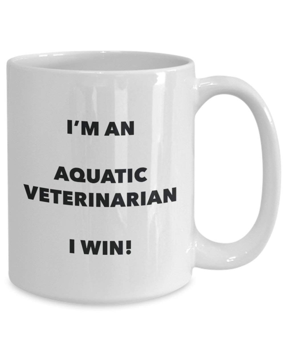 Aquatic Veterinarian Mug - I'm an Aquatic Veterinarian I win! - Funny Coffee Cup - Novelty Birthday Christmas Gag Gifts Idea