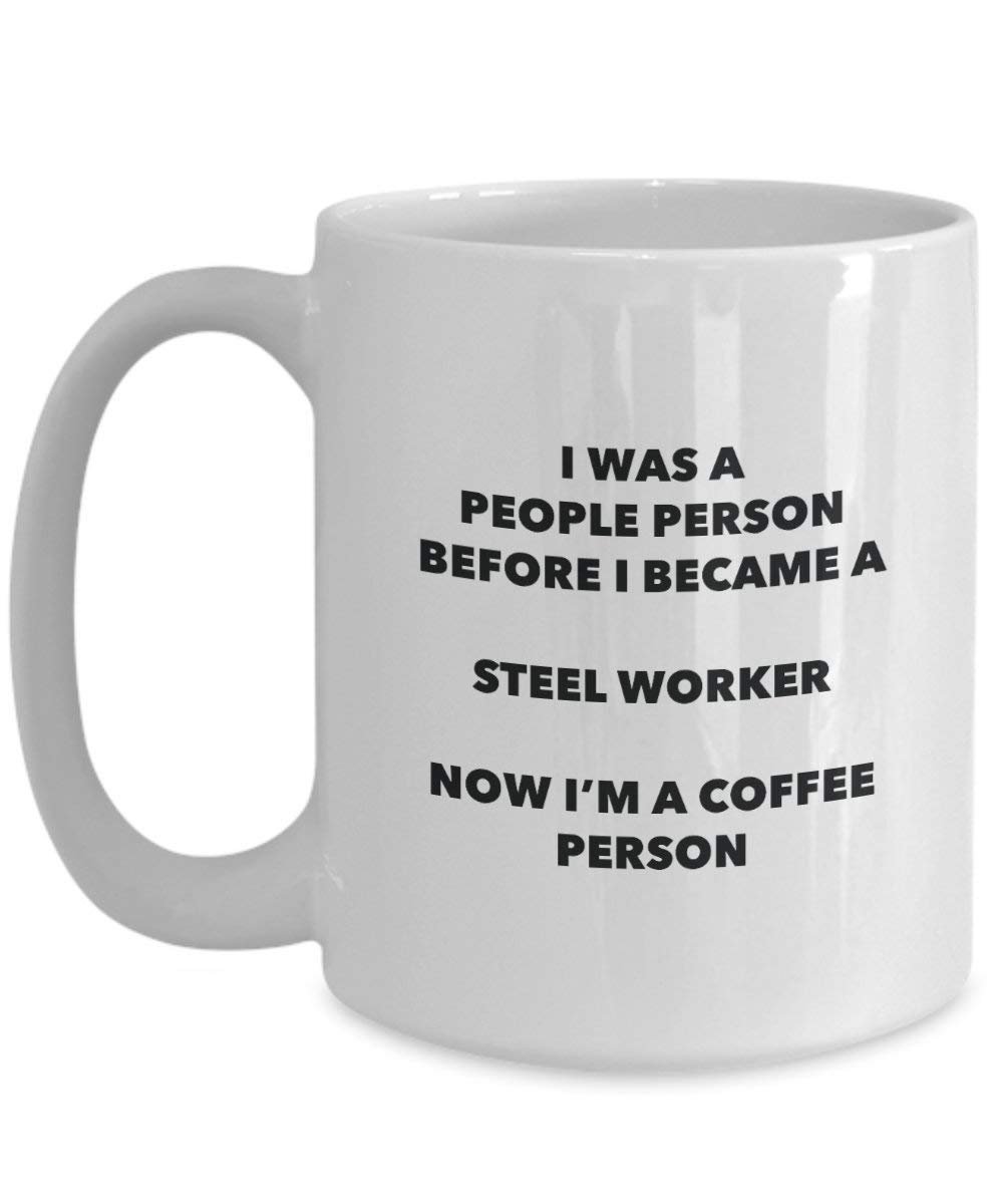 Steel Worker Coffee Person Mug - Funny Tea Cocoa Cup - Birthday Christmas Coffee Lover Cute Gag Gifts Idea