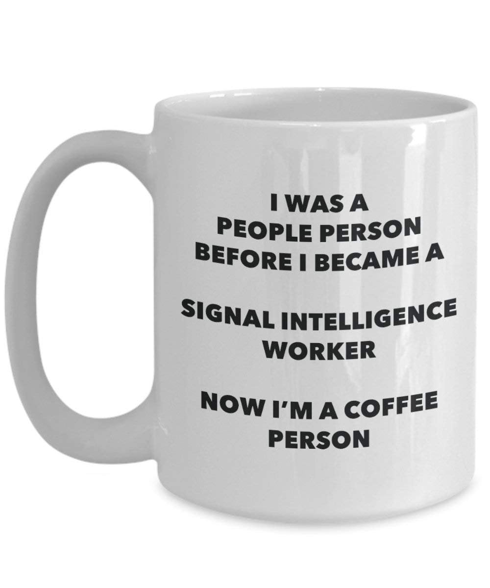 Signal Intelligence Worker Coffee Person Mug - Funny Tea Cocoa Cup - Birthday Christmas Coffee Lover Cute Gag Gifts Idea