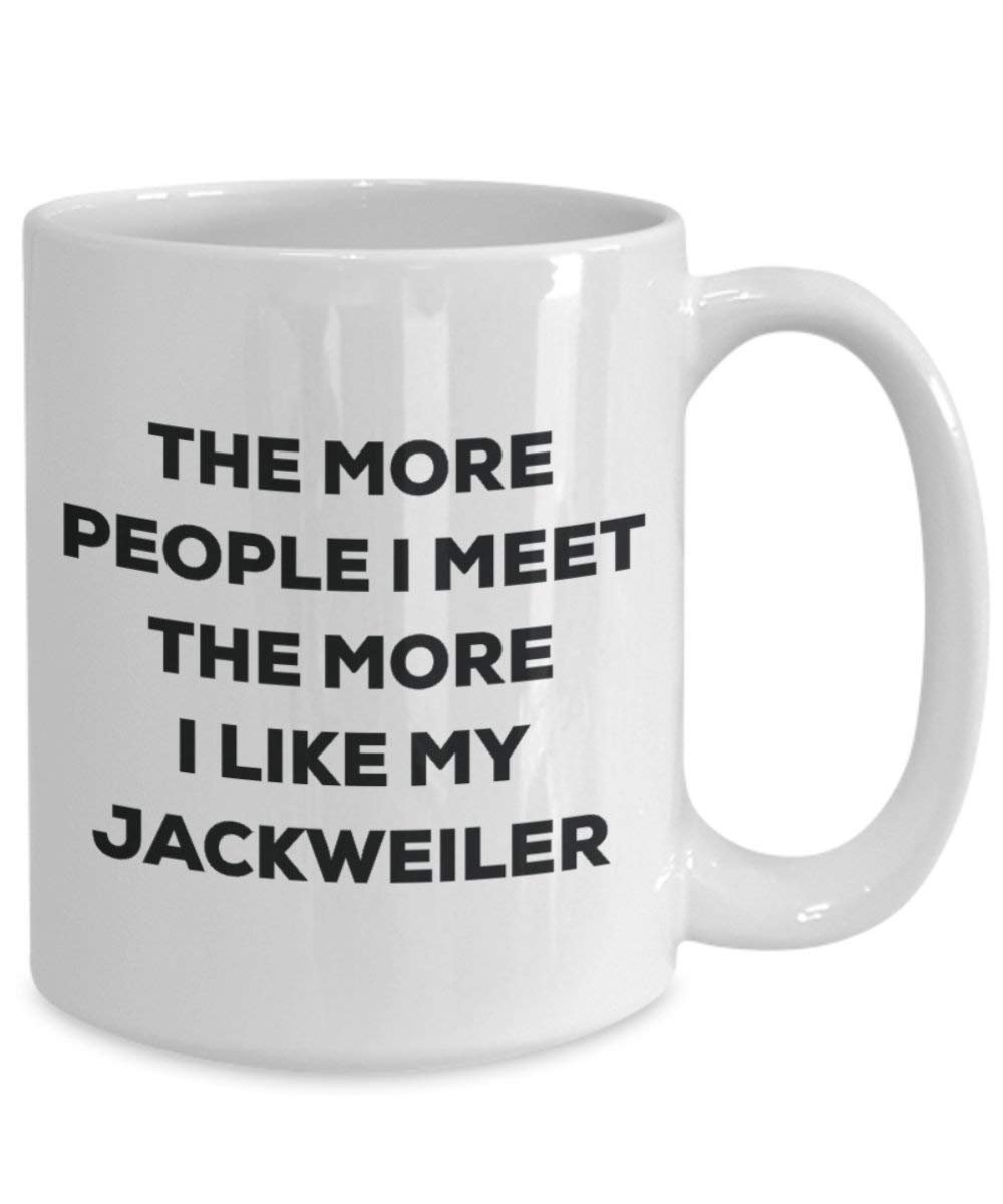 The more people I meet the more I like my Jackweiler Mug - Funny Coffee Cup - Christmas Dog Lover Cute Gag Gifts Idea