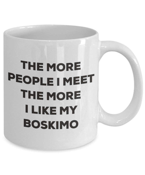 Le plus de personnes I Meet the More I Like My Boskimo Mug de Noël – Funny Tasse à café – amateur de chien mignon Gag Gifts Idée 11oz blanc