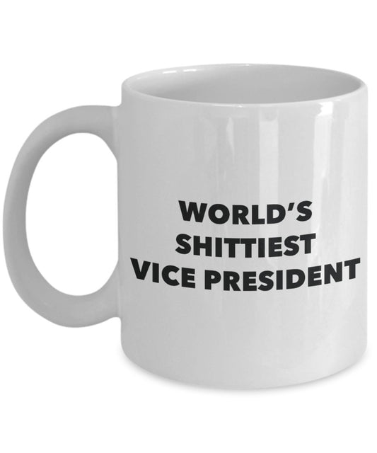 Vice President Coffee Mug - World's Shittiest Vice President - Gifts for Vice President - Funny Novelty Birthday Present Idea