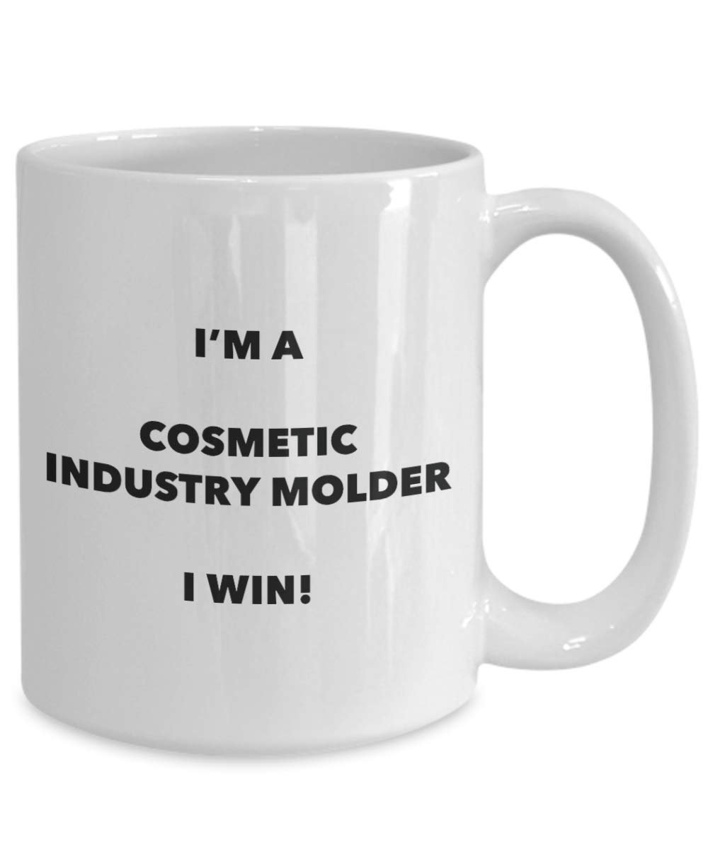 Je suis une Industrie Cosmétique modelante Mug I Win. – Funny Tasse à café – Fantaisie anniversaire Idée de Gag cadeaux de Noël 15oz blanc