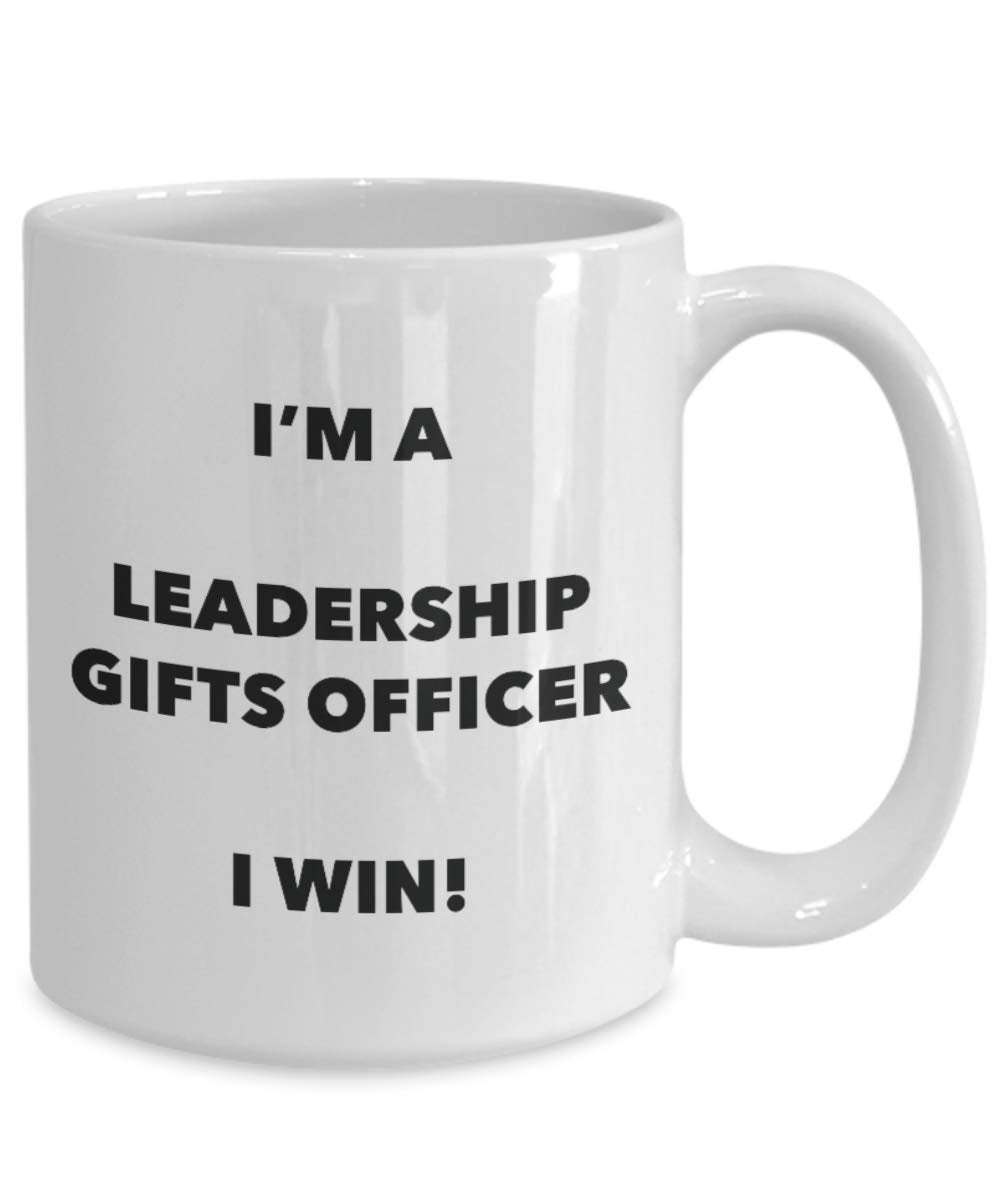 I'm a Leadership Gifts Officer Mug I win - Funny Coffee Cup - Novelty Birthday Christmas Gag Gifts Idea
