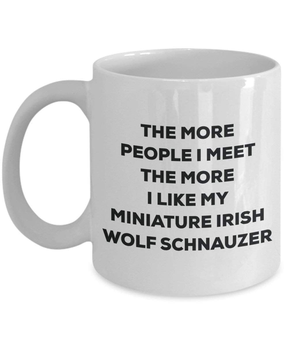 Le plus de personnes I Meet the More I Like My miniature Schnauzer Loup irlandais Mug de Noël – Funny Tasse à café – amateur de chien mignon Gag Gifts Idée 11oz blanc