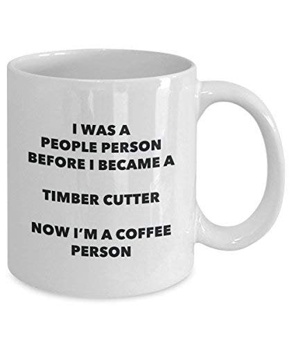 Timber Cutter Coffee Person Mug - Funny Tea Cocoa Cup - Birthday Christmas Coffee Lover Cute Gag Gifts Idea