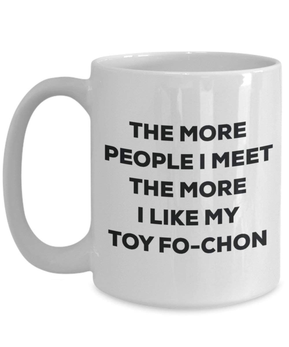 Le plus de personnes I Meet the More I Like My jouet Fo-chon Mug de Noël – Funny Tasse à café – amateur de chien mignon Gag Gifts Idée 15oz blanc