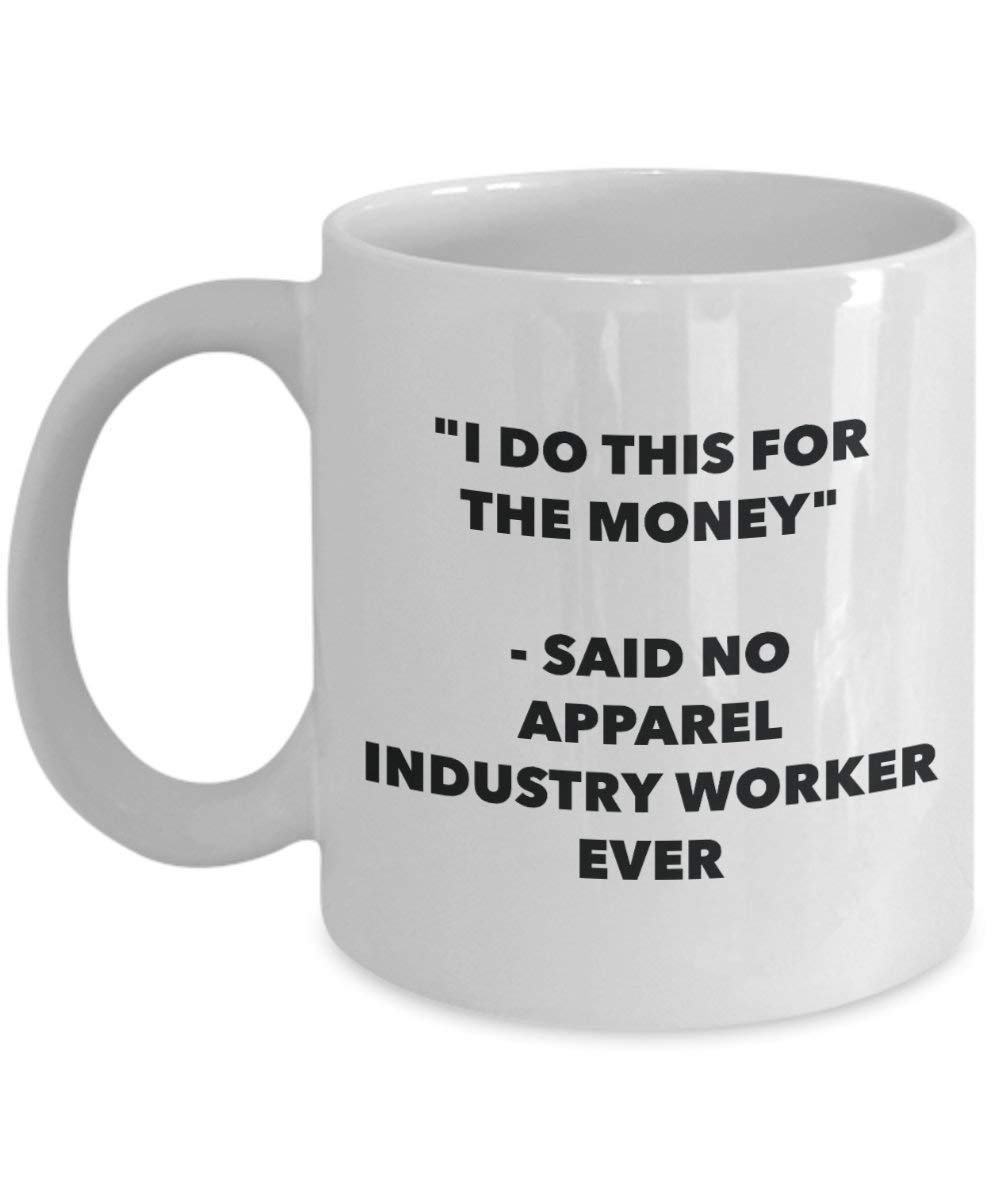 I do presente per il denaro – Said no Apparel industria Worker Ever mug – Funny Coffee Cup – novelty Birthday Christmas GAG regalo idea 11oz Infradito colorati estivi, con finte perline