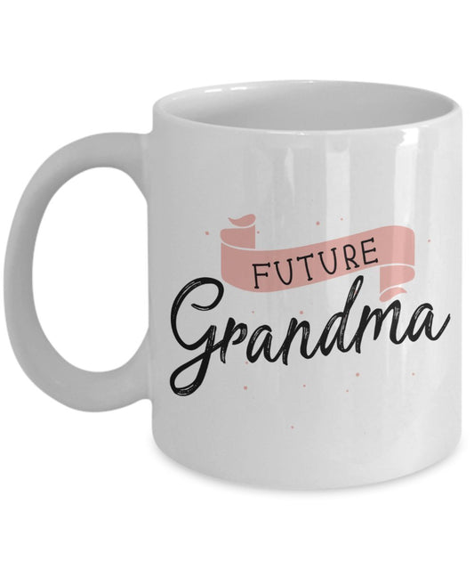 Future Grandma Mug - Funny Tea Hot Cocoa Coffee Cup - Novelty Birthday Christmas Anniversary Gag Gifts Idea