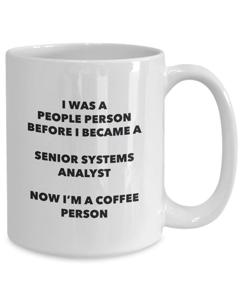 Senior Systemen Analyst Kaffee Person Tasse – Funny Tee Kakao-Tasse – Geburtstag Weihnachten Kaffee Lover Cute Gag Geschenke Idee 15oz weiß
