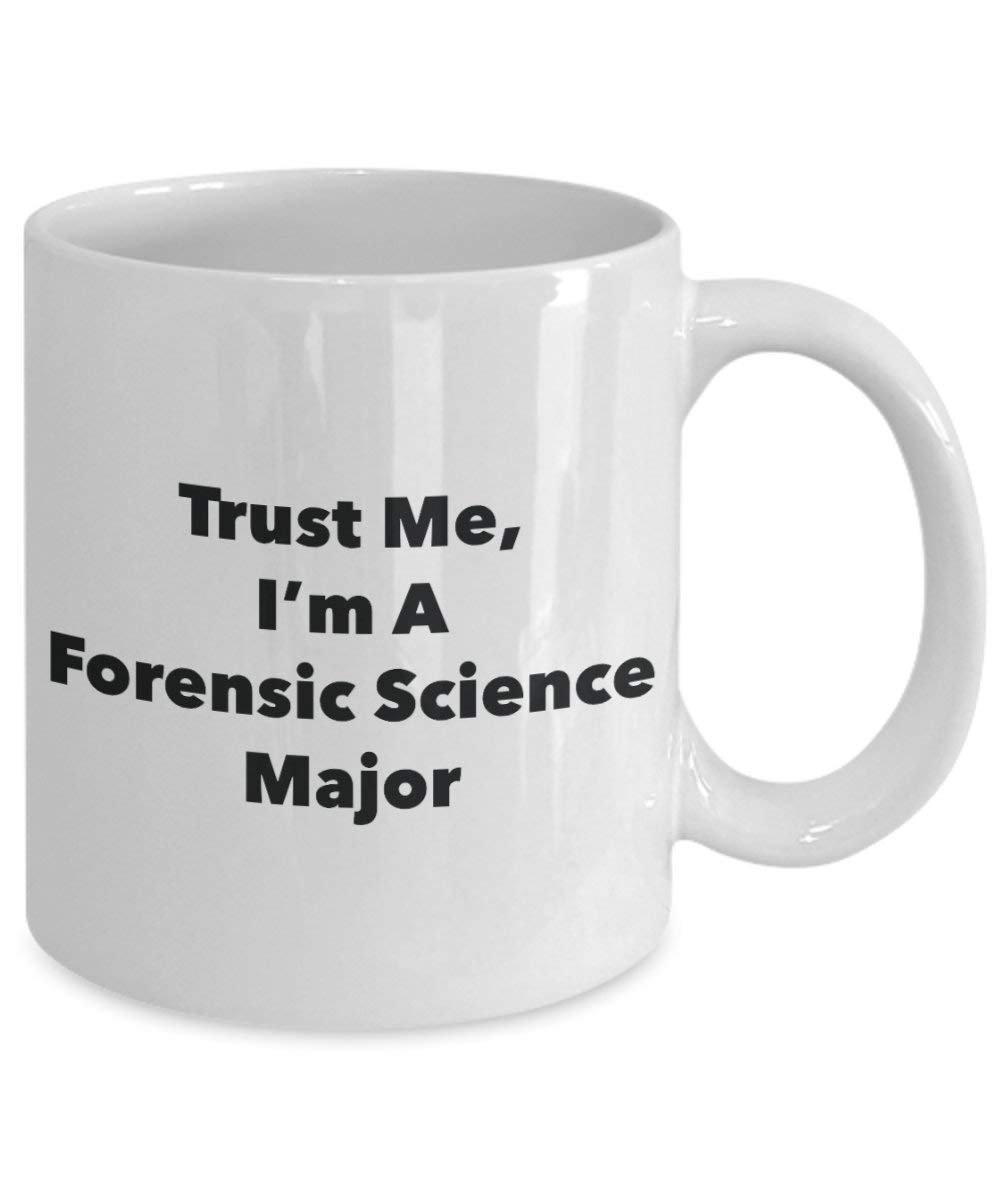 Trust Me, I'm A Forensic Science Major Mug - Funny Coffee Cup - Cute Graduation Gag Gifts Ideas for Friends and Classmates (15oz)