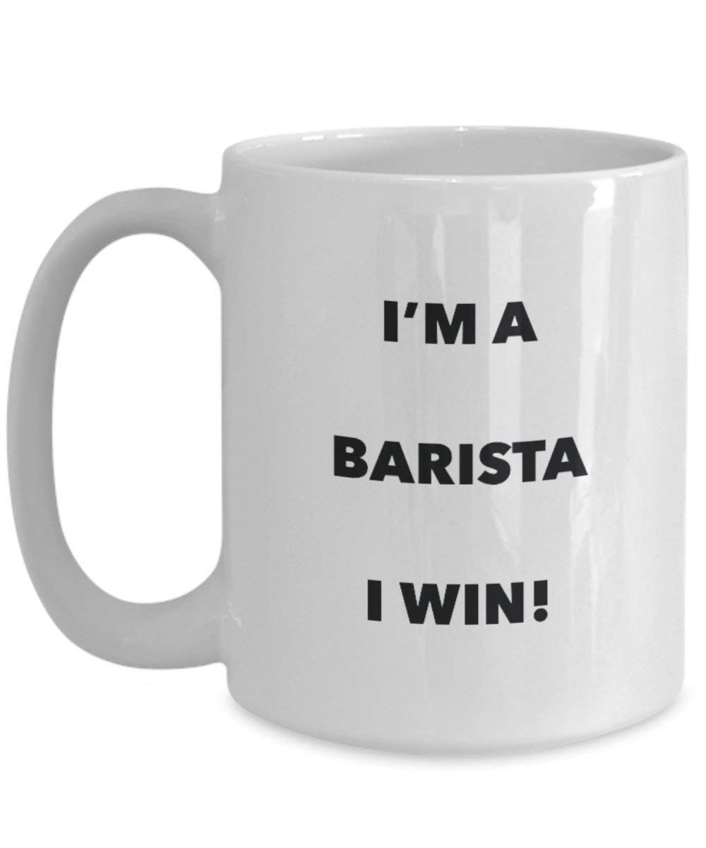 Barista Tasse – I 'm a Barista I Win. – Funny Kaffeetasse – Neuheit Geburtstag Weihnachten Gag Geschenke Idee