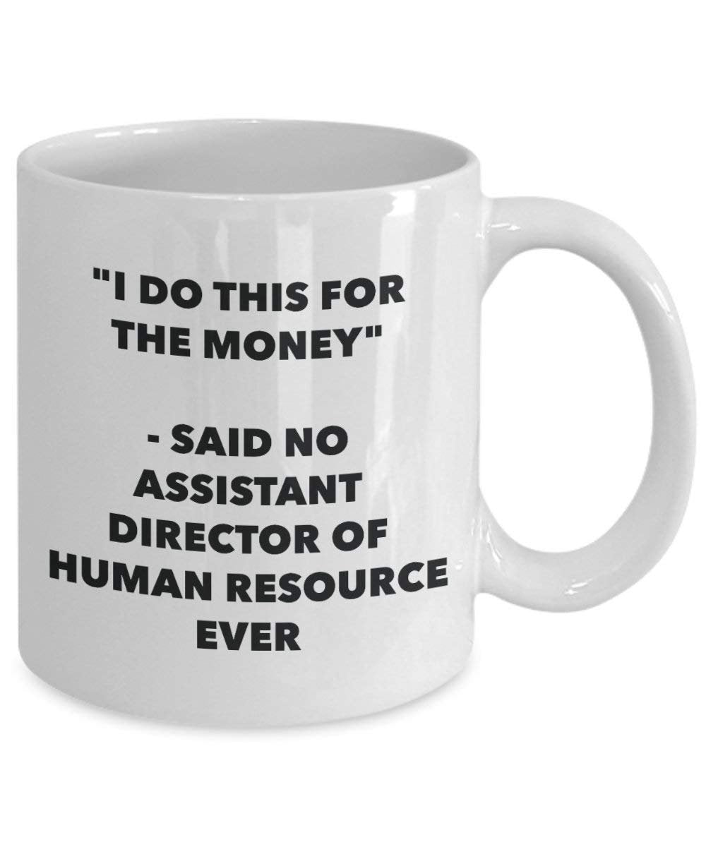 I do presente per il denaro – non detto assistente direttore di risorse umane Ever mug – Funny Coffee Cup – novelty Birthday Christmas GAG regalo idea 15oz Infradito colorati estivi, con finte perline