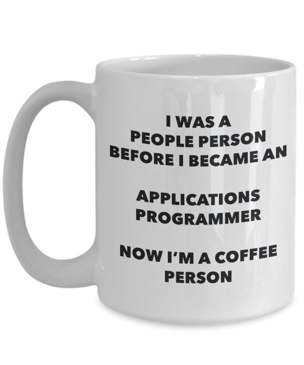 Applications Programmer Coffee Person Mug - Funny Tea Cocoa Cup - Birthday Christmas Coffee Lover Cute Gag Gifts Idea