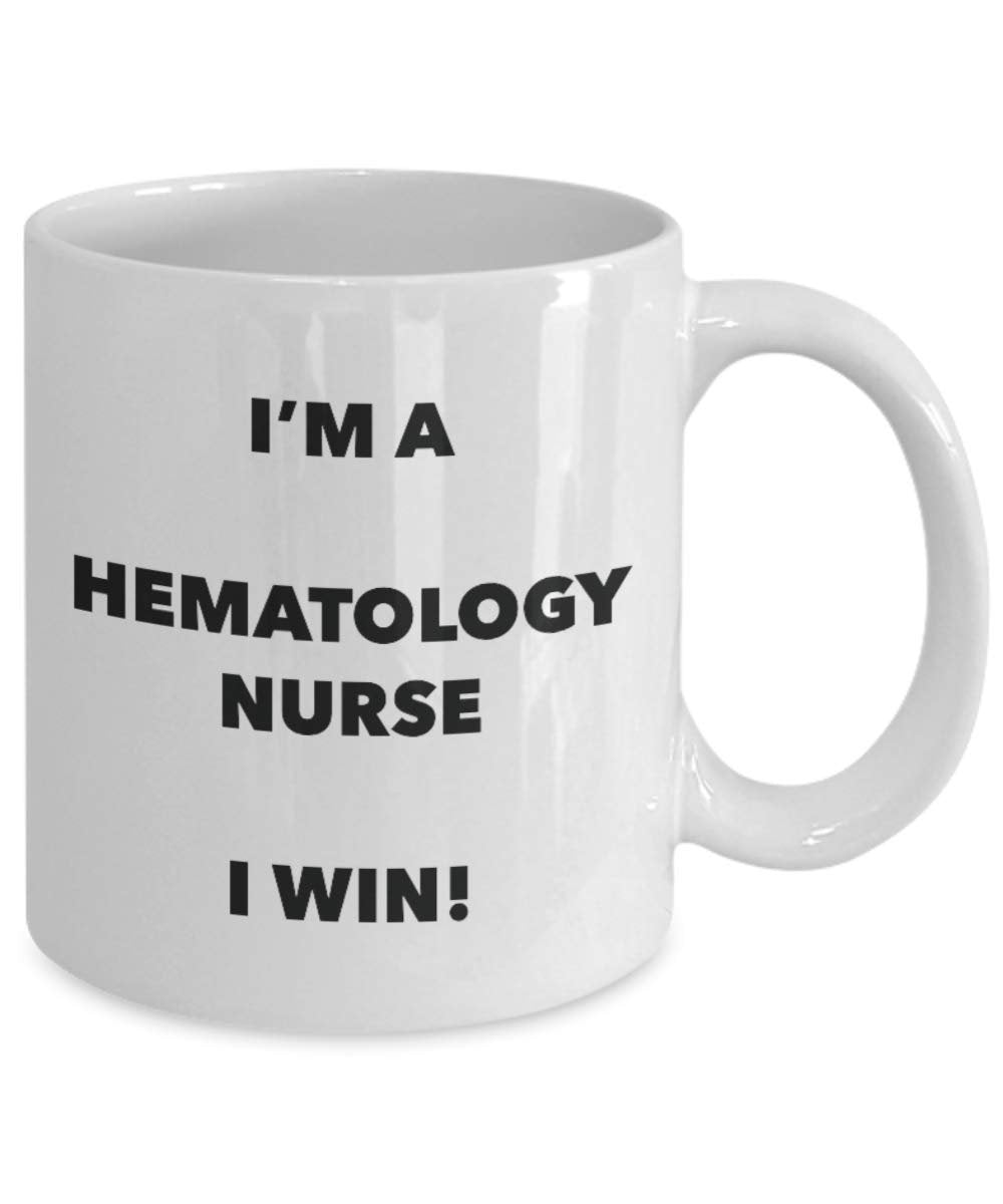 I'm a Hematology Nurse Mug I win - Funny Coffee Cup - Novelty Birthday Christmas Gag Gifts Idea