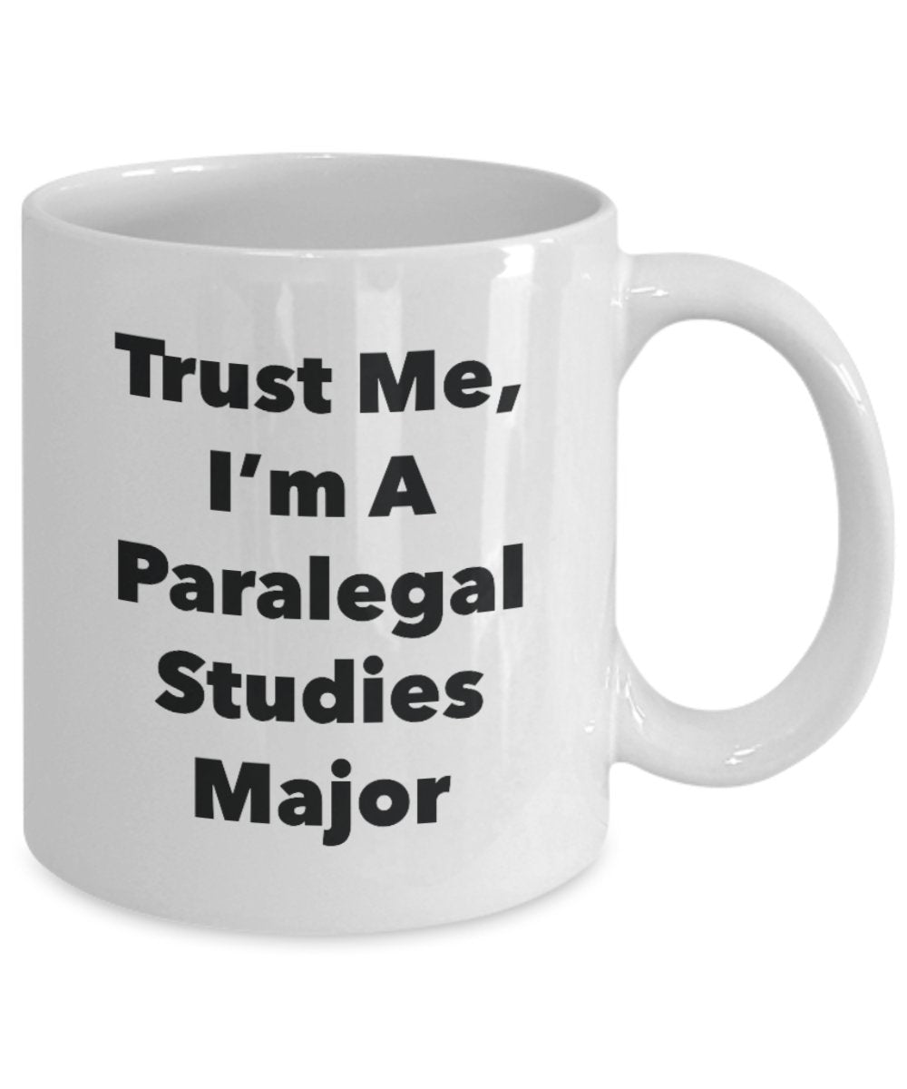 Trust Me, I'm A Paralegal Studies Major Mug - Funny Tea Hot Cocoa Coffee Cup - Novelty Birthday Christmas Anniversary Gag Gifts Idea