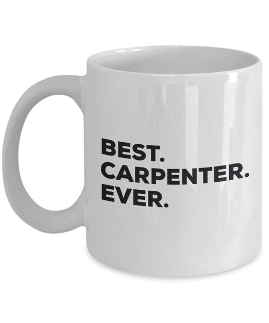 Best Carpenter Ever Tasse – Funny Coffee Cup – Thank You Anerkennung für Weihnachten Geburtstag Urlaub Einzigartiges Geschenk Ideen