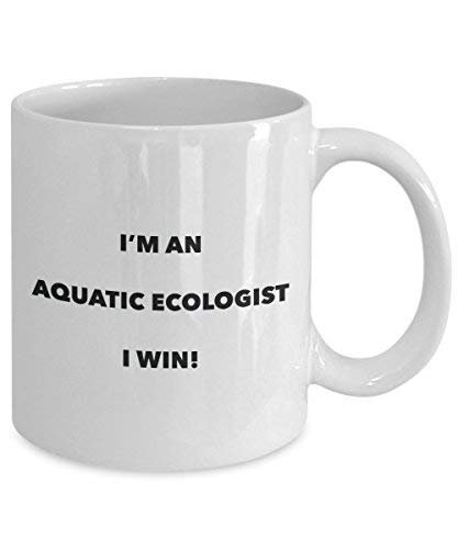 Aquatic Ecologist Mug - I'm an Aquatic Ecologist I Win! - Funny Coffee Cup - Novelty Birthday Christmas Gag Gifts Idea