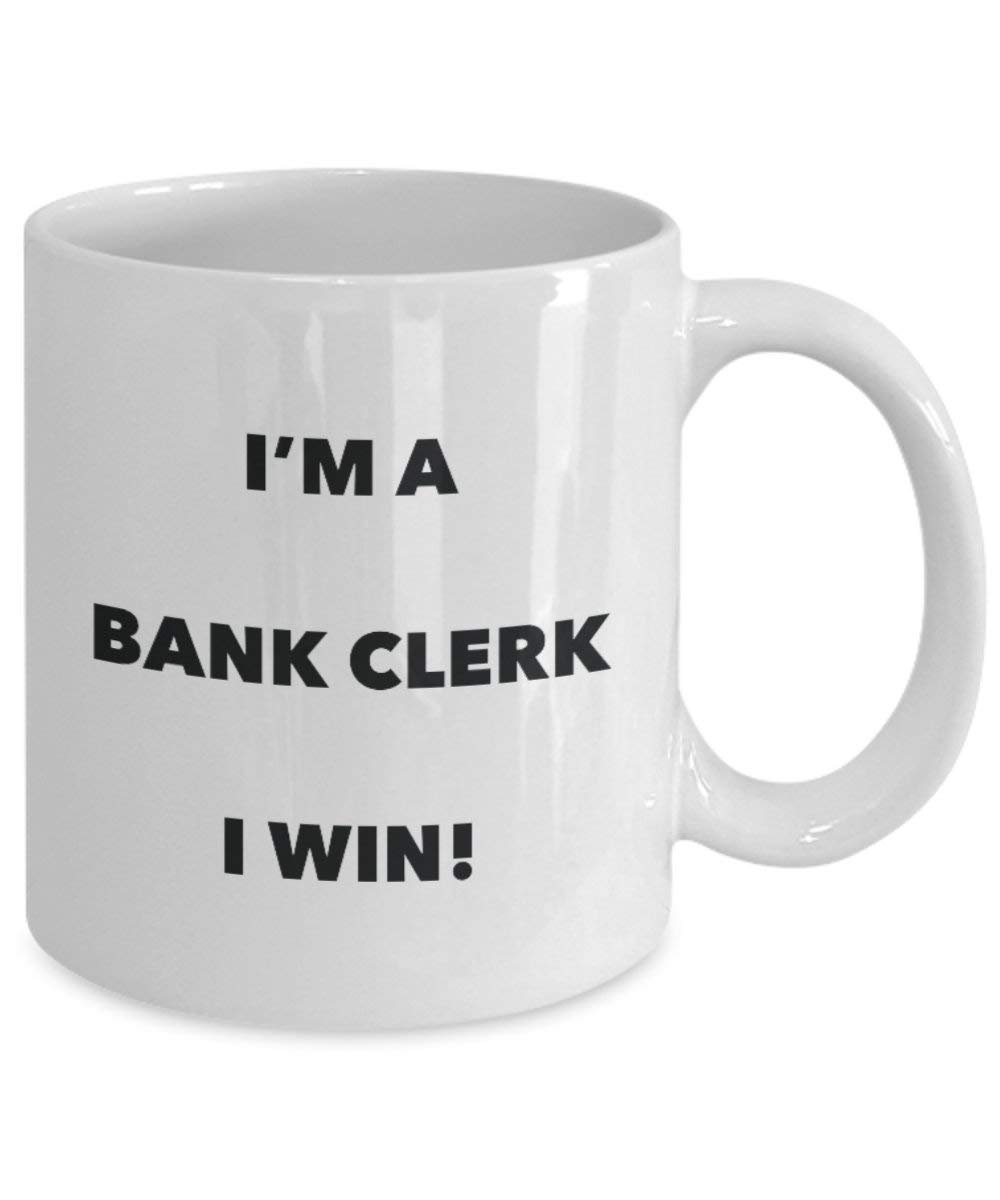 Bank Clerk Mug - I'm a Bank Clerk I win! - Funny Coffee Cup - Novelty Birthday Christmas Gag Gifts Idea
