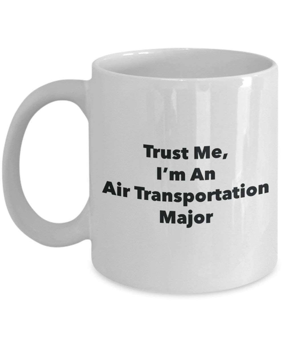 Trust Me, je suis un Air Transport principaux Mug rigolo – Tasse à café – Cute Graduation Gag Gifts idées pour vos amis et Camarades de classe 15oz blanc