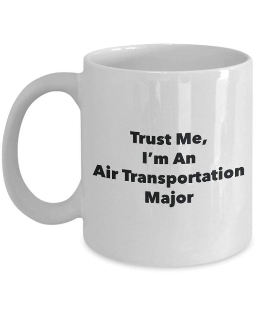 Trust Me, je suis un Air Transport principaux Mug rigolo – Tasse à café – Cute Graduation Gag Gifts idées pour vos amis et Camarades de classe 15oz blanc