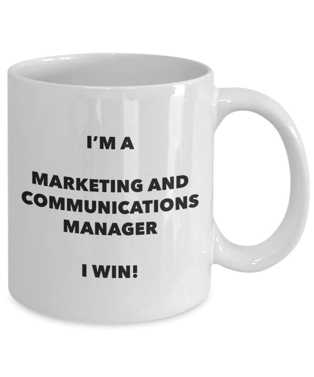 I'm a Marketing And Communications Manager Mug I win - Funny Coffee Cup - Birthday Christmas Gifts Idea