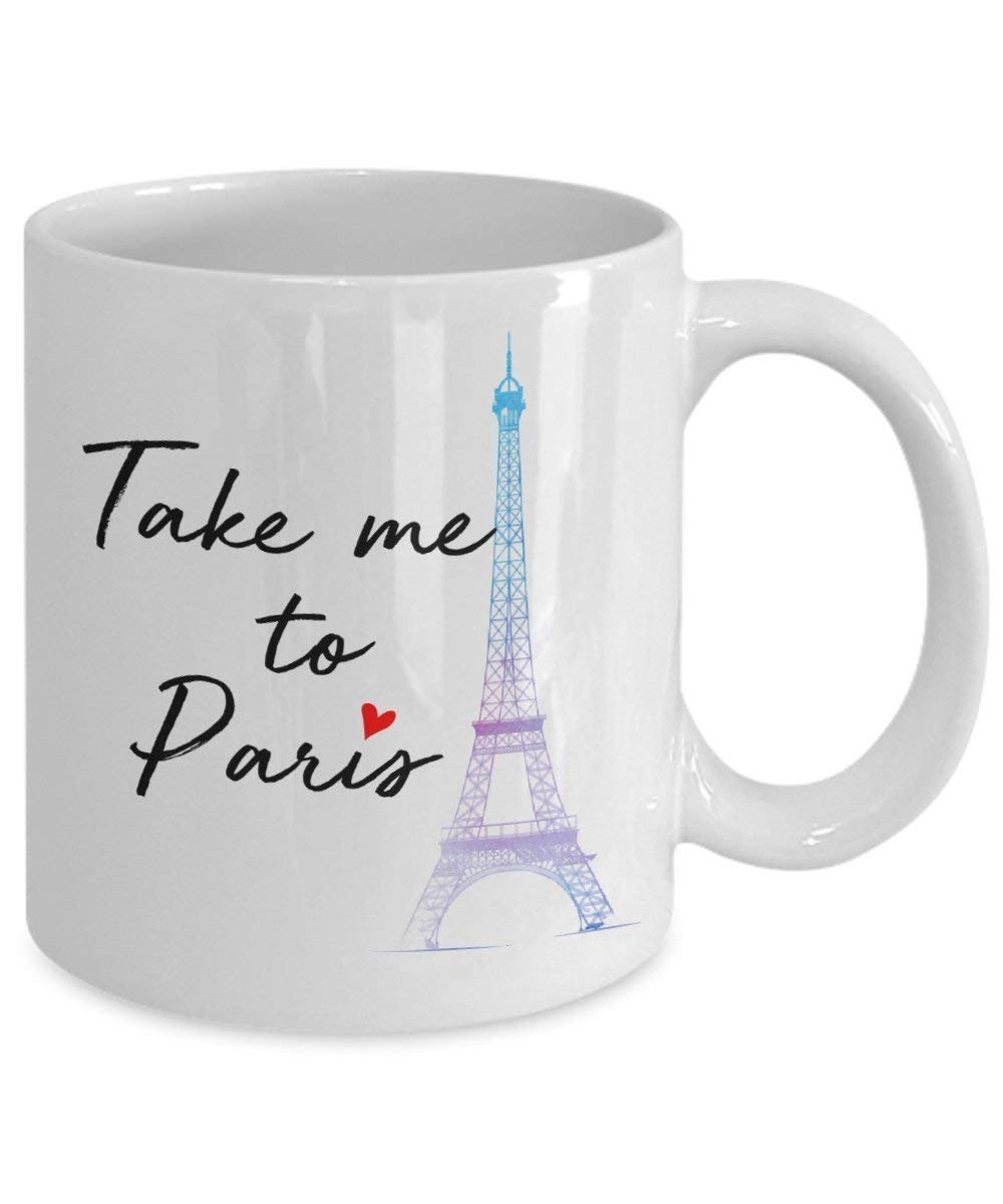Take Me To Paris Mug - Funny Tea Hot Cocoa Coffee Cup - Novelty Birthday Christmas Anniversary Gag Gifts Idea