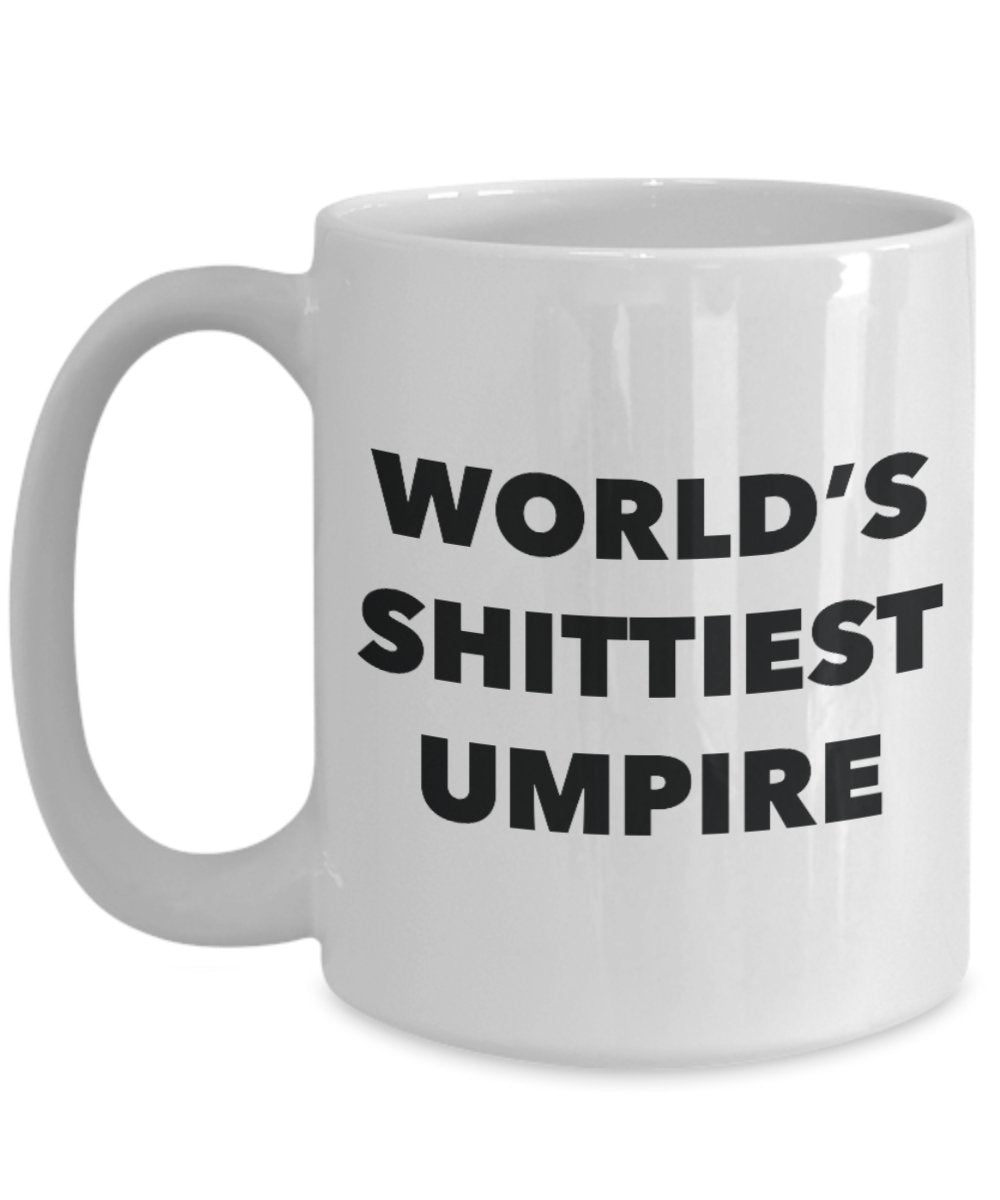 Umpire Coffee Mug - World's Shittiest Umpire - Gifts for Umpire - Funny Novelty Birthday Present Idea - Can Add To Gift Bag Basket Box Set