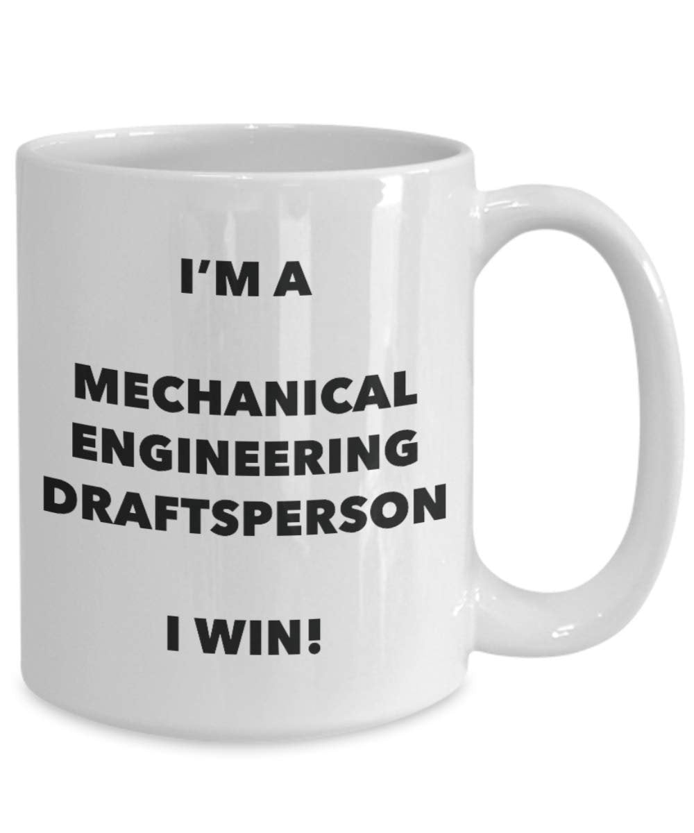 I'm a Mechanical Engineering Draftsperson Mug I win - Funny Coffee Cup - Novelty Birthday Christmas Gag Gifts Idea