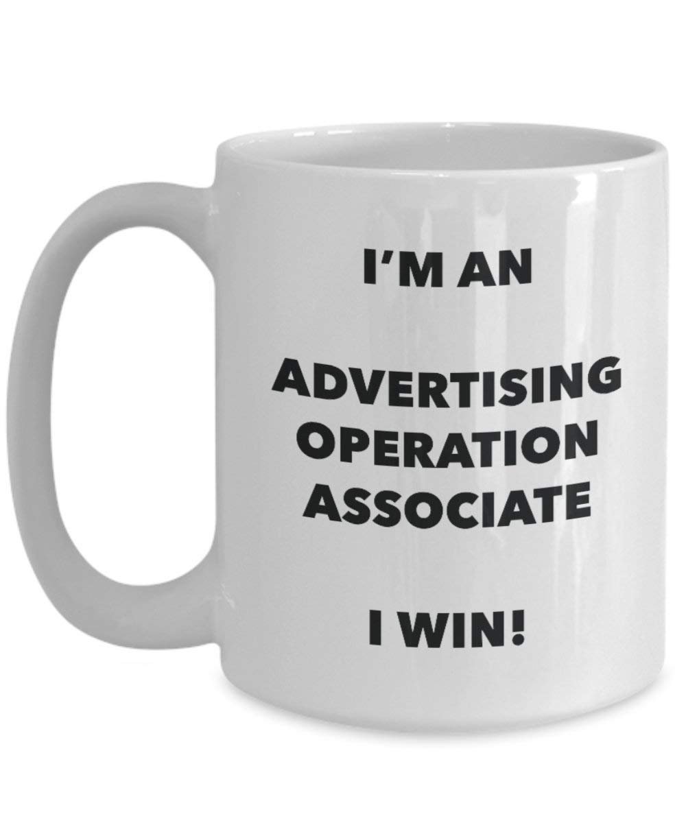 Advertising Operation Associate Mug - I'm an Advertising Operation Associate I win! - Funny Coffee Cup - Novelty Birthday Christmas Gag Gifts Idea