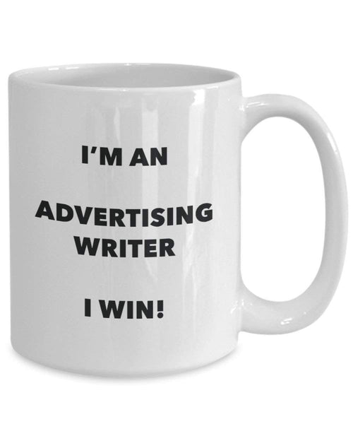 Advertising Writer Mug - I'm an Advertising Writer I win! - Funny Coffee Cup - Novelty Birthday Christmas Gag Gifts Idea