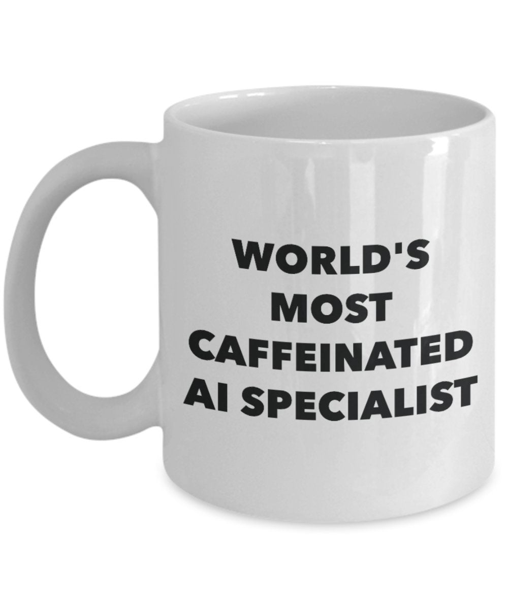 World's Most Caffeinated Ai Specialist Mug - Funny Tea Hot Cocoa Coffee Cup - Novelty Birthday Christmas Anniversary Gag Gifts Idea