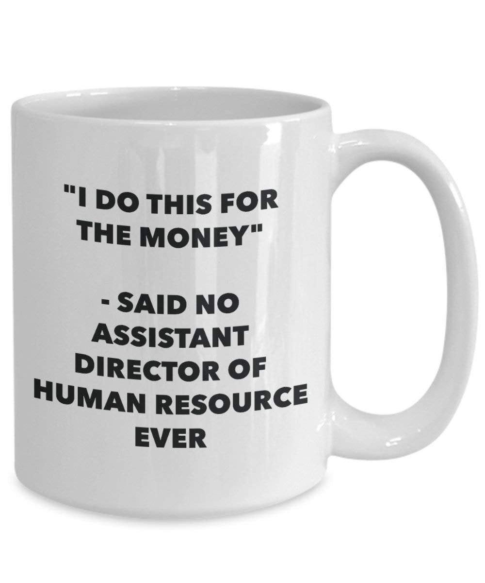 I do presente per il denaro – non detto assistente direttore di risorse umane Ever mug – Funny Coffee Cup – novelty Birthday Christmas GAG regalo idea 15oz Infradito colorati estivi, con finte perline