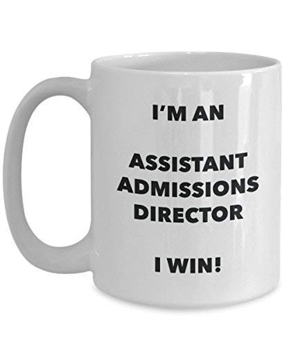 Assistant Admissions à l'Director Mug – Je suis un Assistant Admissions à l'Director I Win. – Funny Tasse à café – Anniversaire Idée de Gag cadeaux de Noël 11oz blanc