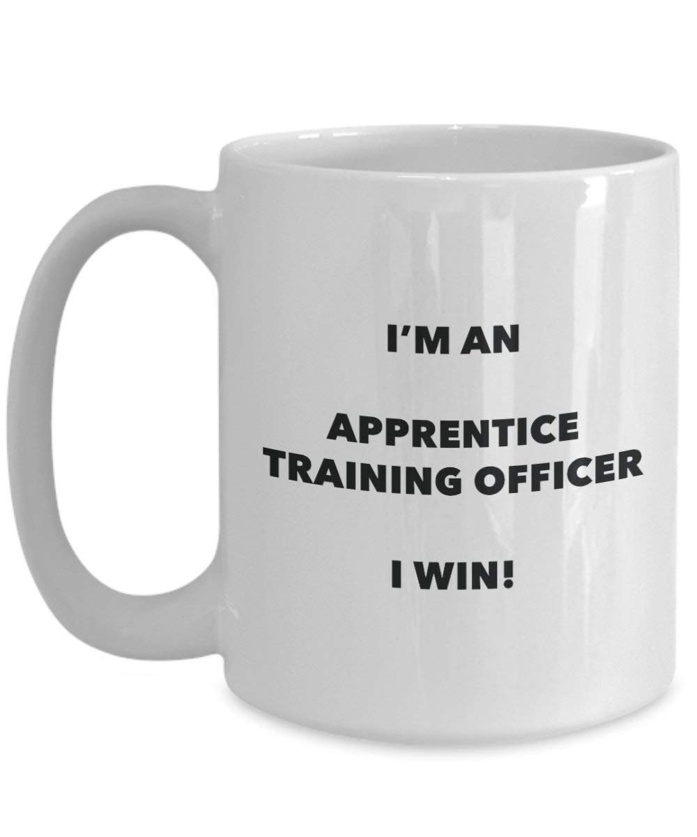 Apprentice Training Officer Mug - I'm an Apprentice Training Officer I win! - Funny Coffee Cup - Novelty Birthday Christmas Gag Gifts Idea