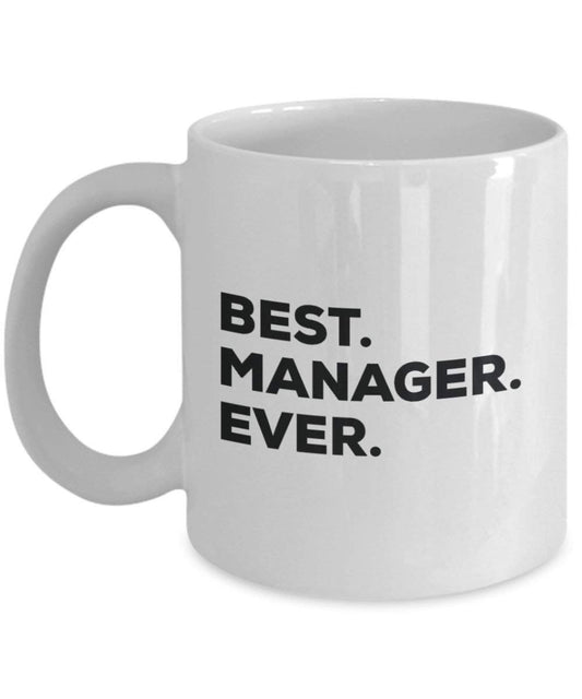 Best Manager Ever Mug - Funny Coffee Cup -Thank You Appreciation For Christmas Birthday Holiday Unique Gift Ideas