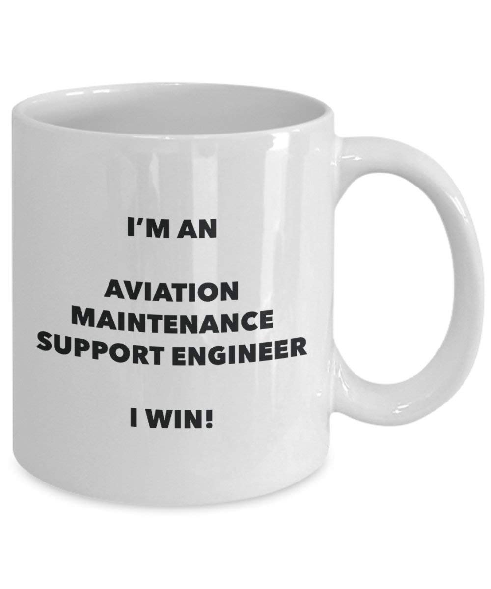 I'm an Aviation Maintenance Support Engineer Mug I win! - Funny Coffee Cup - Novelty Birthday Christmas Gag Gifts Idea