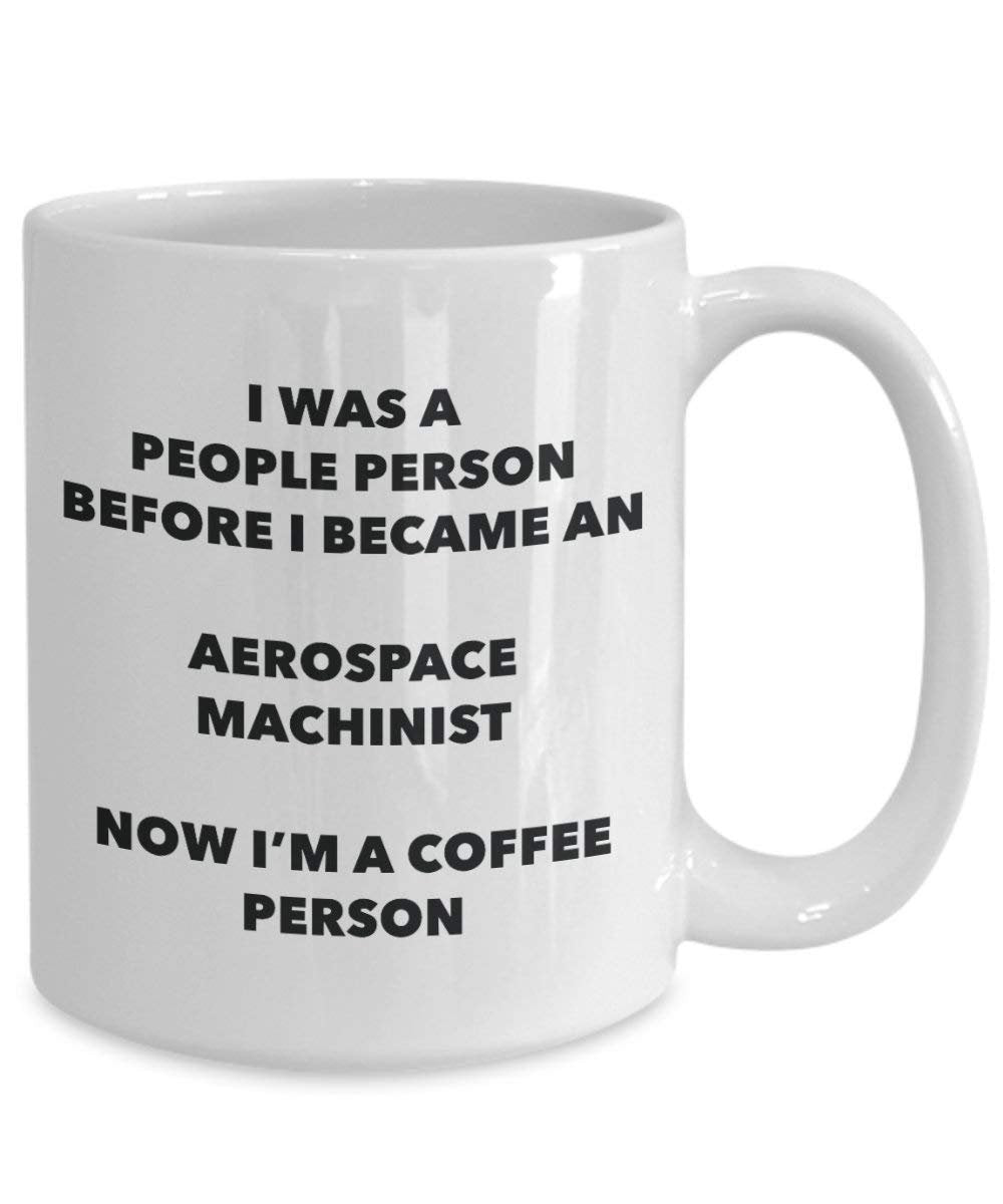 Aerospace Machinist Coffee Person Mug - Funny Tea Cocoa Cup - Birthday Christmas Coffee Lover Cute Gag Gifts Idea