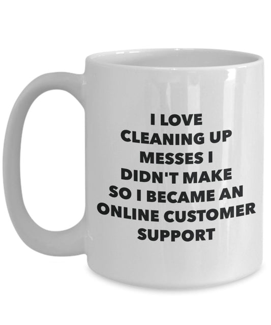 I Became an Online Customer Support Mug - Coffee Cup - Online Customer Support Gifts - Funny Novelty Birthday Present Idea