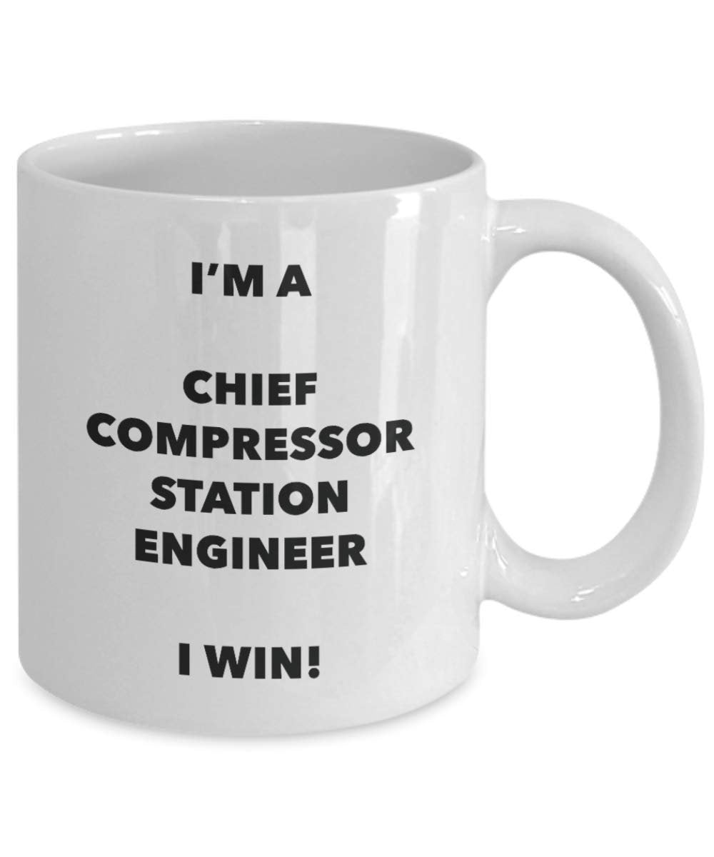 I 'm a Chief Kompressor Station Engineer Tasse I Win. – Funny Kaffeetasse – Neuheit Geburtstag Weihnachten Gag Geschenke Idee