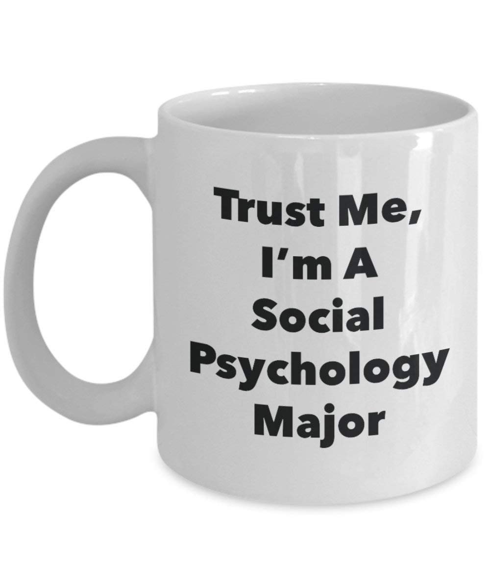 Trust Me, I'm a Psychologie Sociale principaux Mug rigolo – Tasse à café – Cute Graduation Gag Gifts idées pour vos amis et Camarades de classe 15oz blanc