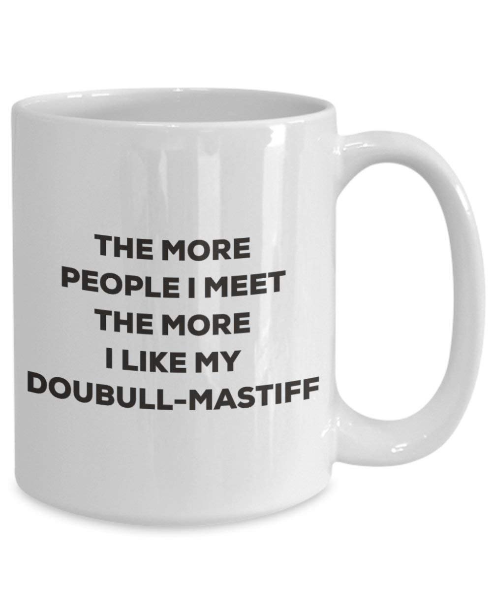 The more people I meet the more I like my Doubull-mastiff Mug - Funny Coffee Cup - Christmas Dog Lover Cute Gag Gifts Idea