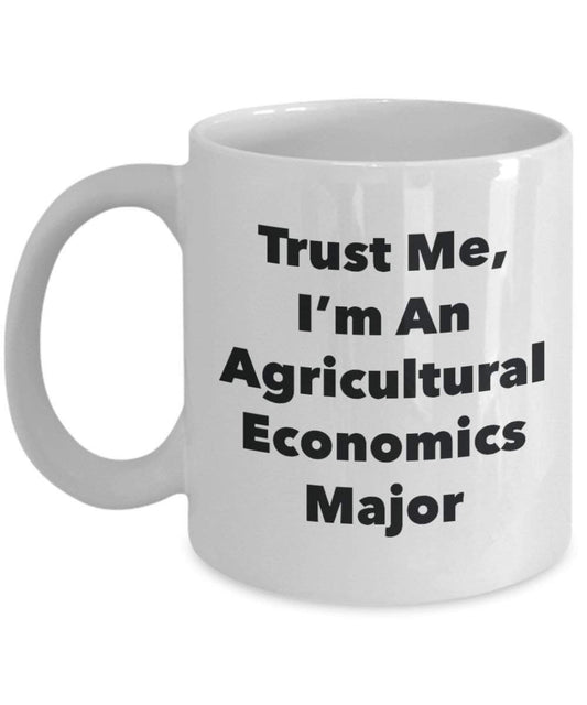 Trust Me, I 'm ein agrarökonomie Major Becher – Lustige Kaffee Tasse – Cute Gag Geschenke Ideen für Freunde und Klassenkameraden