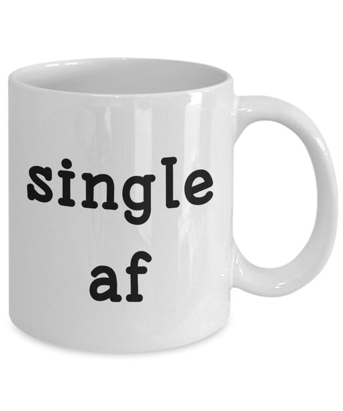 Single af Mug - Funny Tea Hot Cocoa Coffee Cup - Novelty Birthday Gift Idea