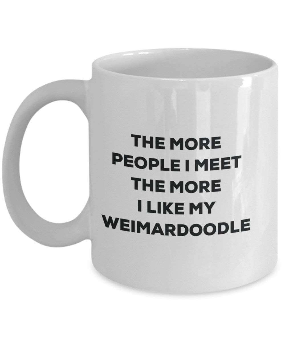 Le plus de personnes I Meet the More I Like My Weimardoodle Mug de Noël – Funny Tasse à café – amateur de chien mignon Gag Gifts Idée 11oz blanc