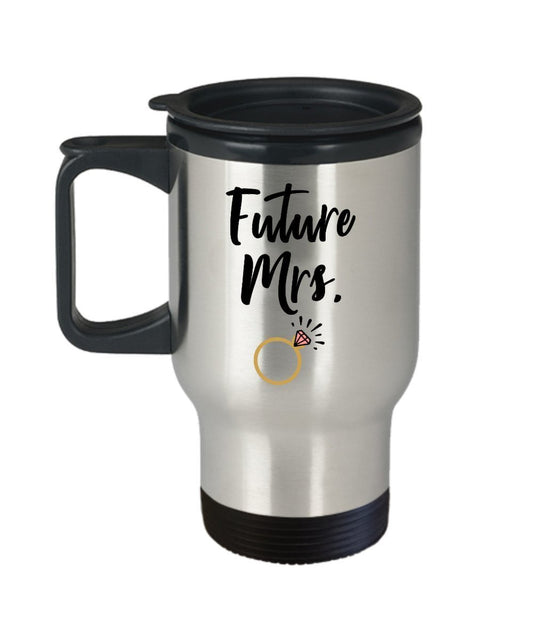 Future Mrs Travel Mug - Gifts for Future Wife - Funny Insulated Tumbler - Birthday Christmas Gag Gifts Idea